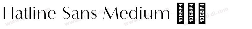Flatline Sans Medium字体转换 Flatline Sans Medium字体转换